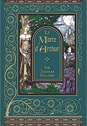 Le Morte D'Arthur (Sir Thomas Mallory)