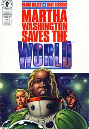 Martha Washington Saves the World (Frank Miller and Dave Gibbons)