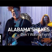 Don't Wanna Fight - Alabama Shakes