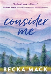 Consider Me (Becka MacK)