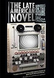 The Late American Novel (Edited by Jeff Martin & C. Max Magee - 2011)
