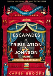 The Escapades of Tribulation Johnson (Karen Brooks)