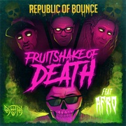 Republic of Bounce & A-F-R-O - Fruitshake of Death - Single