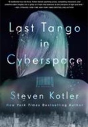 Last Tango in Cyberspace (Steven Kotler)