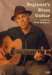 Beginner's Blues Guitar Taught by Fred Sokolow (2005)