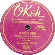 Worried Mind - Ted Daffan's Texans