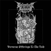 Golgothan Remains - Perverse Offerings to the Void