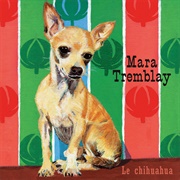 Le Chihuahua (Mara Tremblay, 1999)