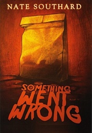 Something Went Wrong (Nate Southard)