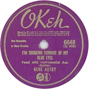 I'm Thinking Tonight of My Blue Eyes - Gene Autry