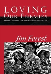 Loving Our Enemies (Forest, Jim)