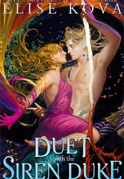 Duet With the Siren Duke (Elsie Kova)