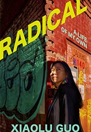 Radical: A Life of My Own (Xiaolu Guo)