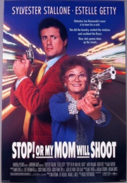 Stop! or My Mom Will Shoot (1992)