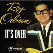 It&#39;s Over - Roy Orbison