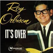 It's Over - Roy Orbison