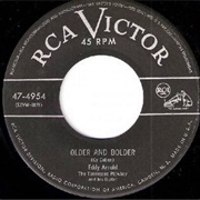 Older and Bolder - Eddy Arnold