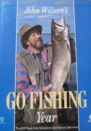 John Wilson's Go Fishing Year (John Wilson)