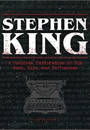 Stephen King: A Complete Exploration of His Work, Life, and Influences (Bev Vincent)