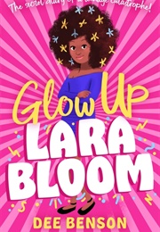 Glow Up, Lara Bloom (Dee Benson)