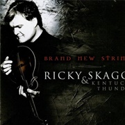 Ricky Skaggs and Kentucky Thunder - Brand New Strings