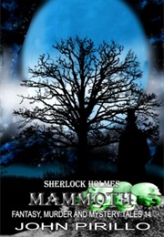 Sherlock Holmes Mammoth Murder, Mystery and Fantasy Tales Volume Fourteen (John Pirillo)