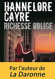 Richesse Oblige (Hannelore Cayre)