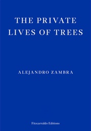 The Private Lives of Trees (Zambra)