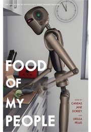Food of My People (Candas Jane Dorsey & Ursula Pflug, Eds.)