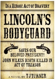 Lincoln's Bodyguard (TJ Turner)