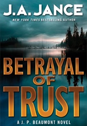 Betrayal of Trust (J.A. Jance)