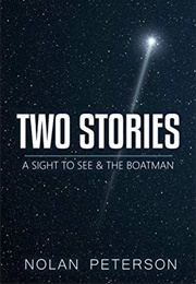 Two Stories: A Sight to See & the Boatman (Nolan Peterson)