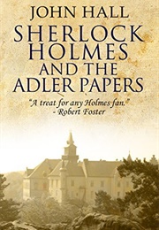 Sherlock Holmes and the Adler Papers (John Hall)
