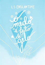 O Medo É Feito De Gelo (L S Englantine)