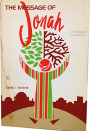 The Message of Jonah: A Theological Commentary (Terence E. Fretheim)
