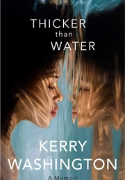 Thicker Than Water (Kerry Washington)