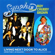 Smokie Featuring Roy Chubby Brown – Living Next to Alice (Who the F**K Is Alice?)