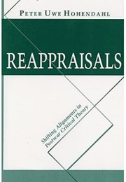 Reappraisals: Shifting Alignments in Postwar Critical Theory (Hohendahl)