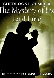 Sherlock Holmes & the Mystery of the Last Line (M. Pepper Langlinais)