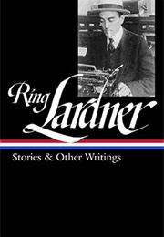 Ring Lardner: Stories & Other Writings (Ring Lardner)
