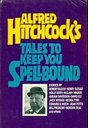 Alfred Hitchcock's Tales to Keep You Spellbound (Anthology)
