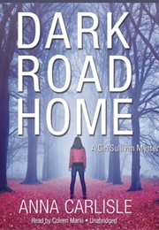 Dark Road Home (Anna Carlisle)