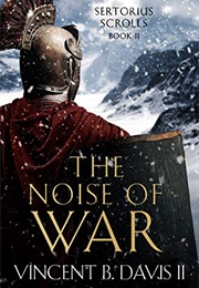 The Noise of War (Vincent B. Davis II)