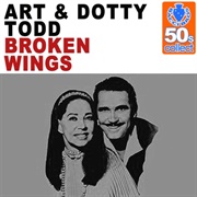 Broken Wings - Art & Dotty Todd