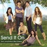 Send It on - Demi Lovato, Jonas Brothers, Miley Cyrus &amp; Selena Gomez