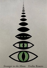 Stranger to the Moon (Evelio Rosero)