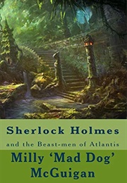 Sherlock Holmes and the Beast-Men of Atlantis (Milly 'Mad Dog' McGuigan)
