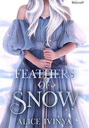 Feathers of Snow (Alice Ivinya)