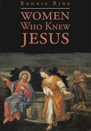 Women Who Knew Jesus (Bonnie Ring)