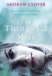 The Things I'd Miss (Andrew Clover)